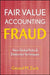 Fair Value Accounting Fraud: New Global Risks and Detection Techniques by Gerard M. Zack