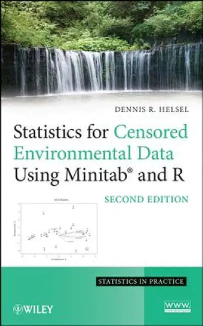 Statistics for Censored Environmental Data Using Minitab and R by Dennis R. Helsel