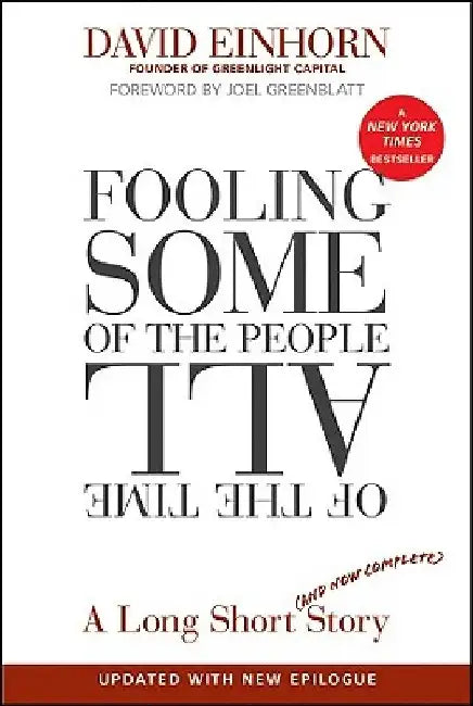 Fooling Some of the People All of the Time, a Long Short (and Now Complete) Story, Updated with New Epilogue by David Einhorn