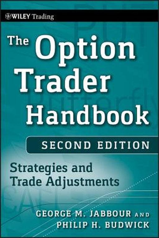 The Option Trader Handbook: Strategies and Trade Adjustments by George Jabbour