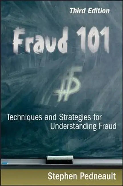 Fraud 101: Techniques and Strategies for Understanding Fraud by Stephen Pedneault