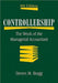 Controllership: The Work of the Managerial Accountant by Steven M. Bragg