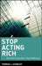 Stop Acting Rich: ...and Start Living Like a Real Millionaire by Thomas J. Stanley