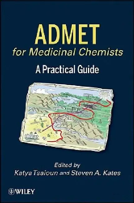 Admet for Medicinal Chemists by Katya Tsaioun