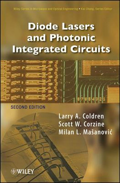Diode Lasers and Photonic Integrated Circuits by Larry A. Coldren