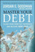 Master Your Debt: Slash Your Monthly Payments and Become Debt Free by Jordan E. Goodman