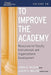 To Improve the Academy, Volume 28: Resources for Faculty, Instructional, and Organizational Development by Linda B. Nilson