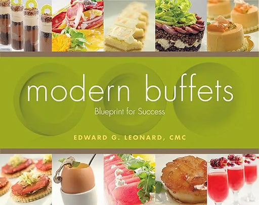 Modern Buffets: Blueprint for Success by Edward G. Leonard