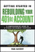 Getting Started in Rebuilding Your 401(k) Account by Paul Katzeff