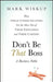Don't Be That Boss: How Great Communicators Get the Most Out of Their Employees and Their Careers by Mark Wiskup