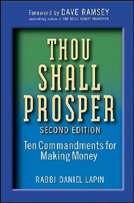 Thou Shall Prosper: Ten Commandments for Making Money by Daniel Lapin