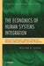 The Economics of Human Systems Integration: Valuation of Investments in People's Training and Education, Safety and Health, and Work Productivity by William B. Rouse
