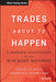 Trades about to Happen: A Modern Adaptation of the Wyckoff Method by David H. Weis