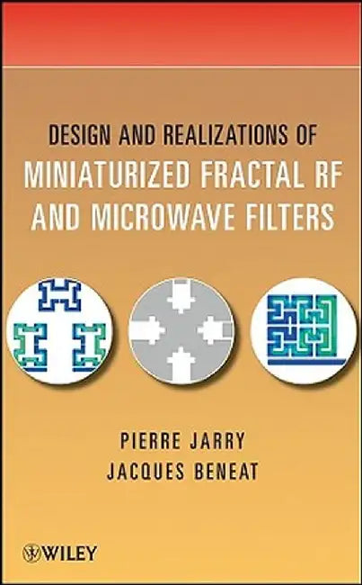 Design and Realizations of Miniaturized Fractal RF and Microwave Filters by Pierre Jarry