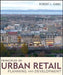 Principles of Urban Retail Planning and Development by Robert J. Gibbs
