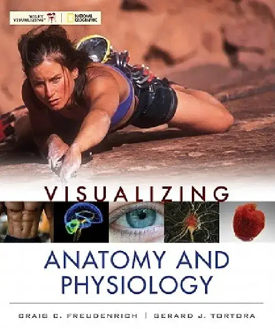 Visualizing Anatomy and Physiology by Craig Freudenrich