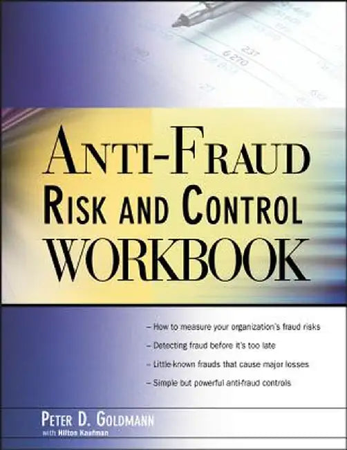 Anti-Fraud Risk and Control Workbook by Peter Goldmann