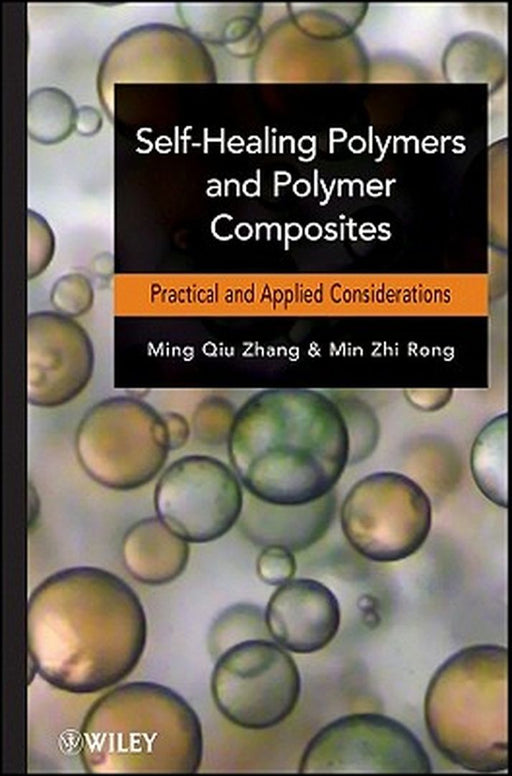 Self-Healing Polymers and Polymer Composites by Ming Qiu Zhang