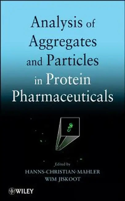 Analysis of Aggregates and Particles in Protein Pharmaceuticals by Hanns-Christian Mahler