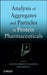Analysis of Aggregates and Particles in Protein Pharmaceuticals by Hanns-Christian Mahler