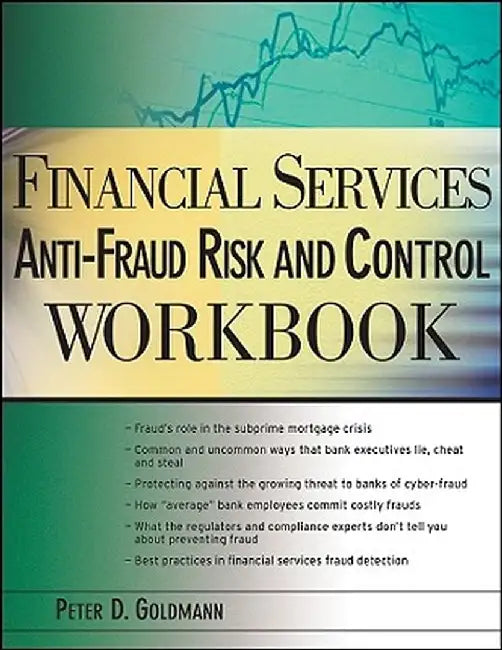 Financial Services Anti-Fraud Risk and Control Workbook by Peter Goldmann