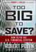 Too Big to Save? How to Fix the U.S. Financial System by Robert Pozen