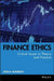 Finance Ethics: Critical Issues in Theory and Practice by John R. Boatright