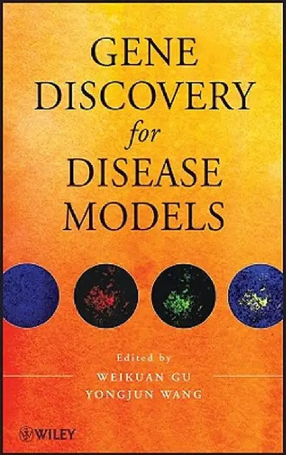 Gene Discovery For Disease Models by Weikuan Gu, Yongjun Wang
