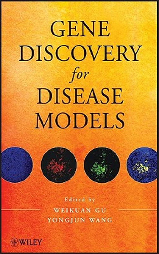 Gene Discovery For Disease Models by Weikuan Gu, Yongjun Wang