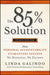 The 85% Solution: How Personal Accountability Guarantees Success -- No Nonsense, No Excuses by Linda Galindo