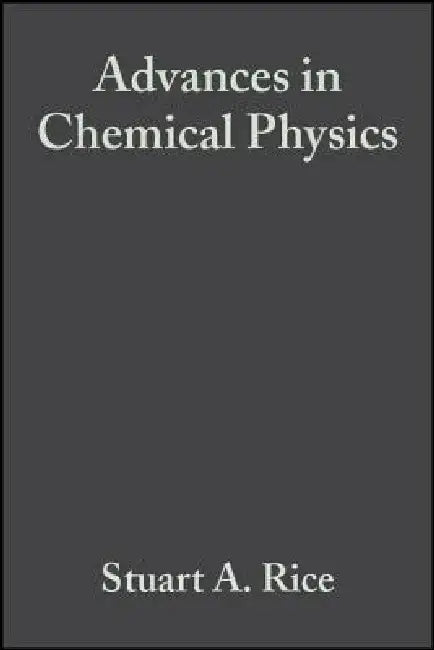 Advances in Chemical Physics by Stuart A. Rice