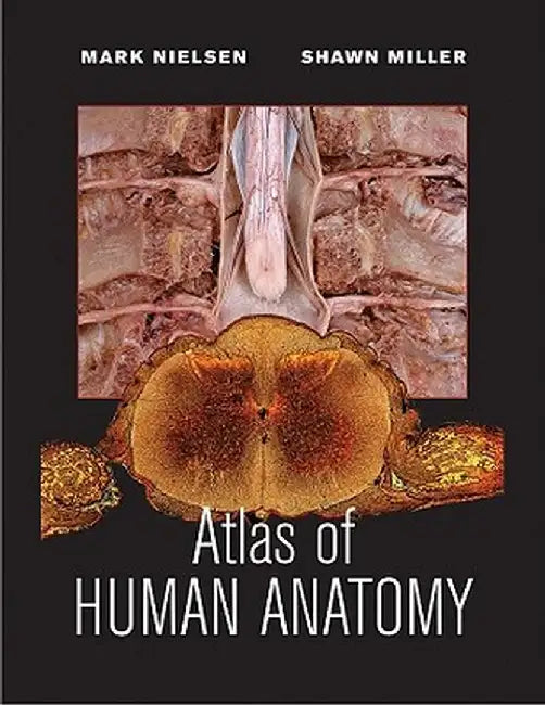 Atlas of Human Anatomy by Mark Nielsen
