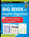 The Teacher's Big Book of Graphic Organizers, Grades 5-12: 100 Reproducible Organizers That Help Kids with Reading, Writing, and the Content Areas by Katherine S. McKnight