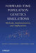 Forward-Time Population Genetics Simulations: Methods, Implementation, and Applications by Bo Peng