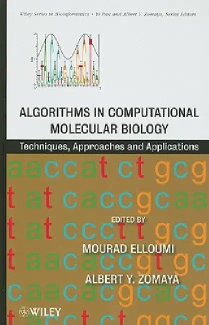 Algorithms in Computational Molecular Biology: Techniques, Approaches and Applications by Mourad Elloumi