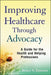 Improving Healthcare Through Advocacy: A Guide for the Health and Helping Professions by Bruce S. Jansson