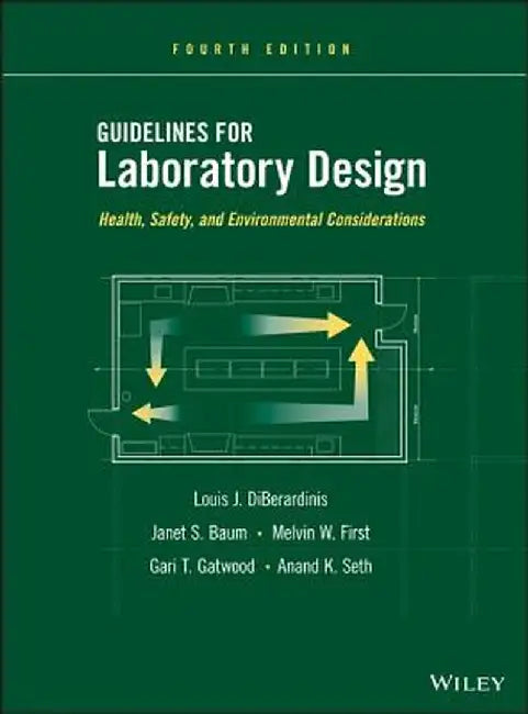 Guidelines for Laboratory Design: Health, Safety, and Environmental Considerations by Louis J. Diberardinis