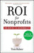Roi for Nonprofits: The New Key to Sustainability by Tom Ralser
