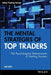 The Mental Strategies of Top Traders: The Psychological Determinants of Trading Success by Ari Kiev