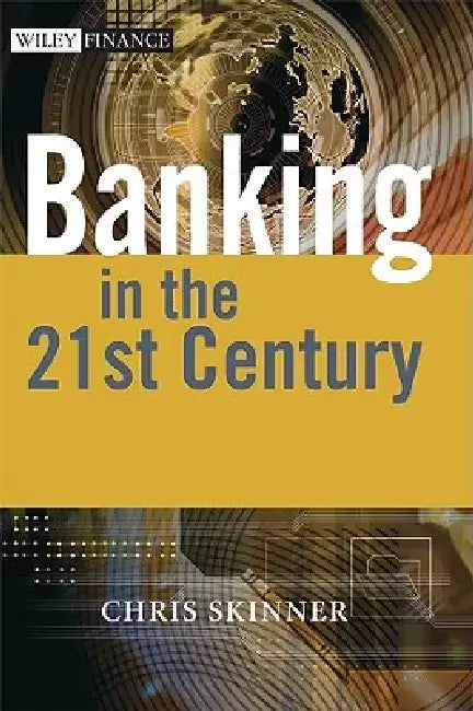 The Future of Banking in a Globalised World by Chris Skinner