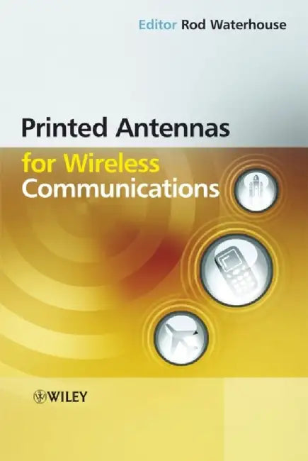 Printed Antennas for Wireless Communications by Editor: Rod Waterhouse