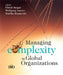 Managing Complexity in Global Organizations by Ulrich Steger