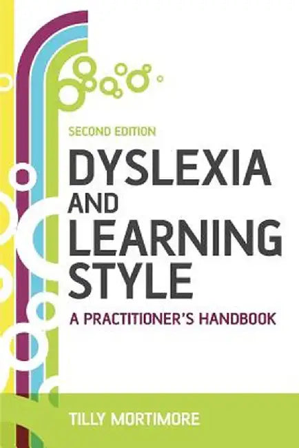 Dyslexia and Learning Style: A Practitioner's Handbook by Tilly Mortimore