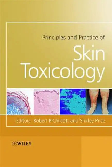 Principles and Practice of Skin Toxicology by Robert Chilcott