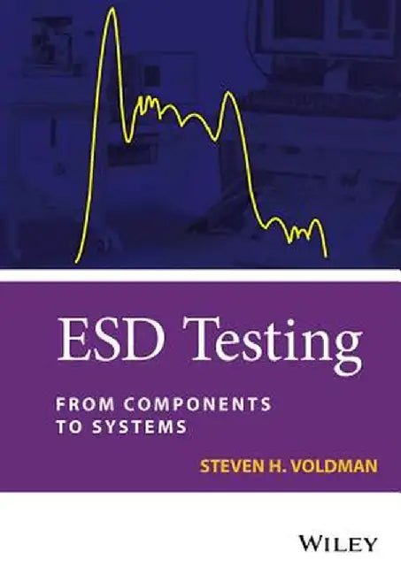 Esd Testing: From Components to Systems by Steven H. Voldman