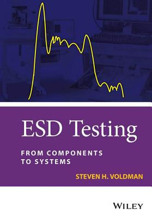 Esd Testing: From Components to Systems by Steven H. Voldman