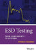 Esd Testing: From Components to Systems by Steven H. Voldman