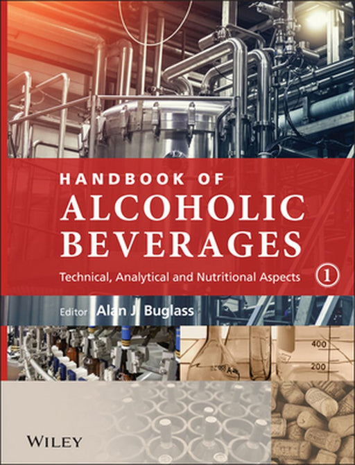 Handbook of Alcoholic Beverages: Looking for Meaning in Interactions by Alan J. Buglass