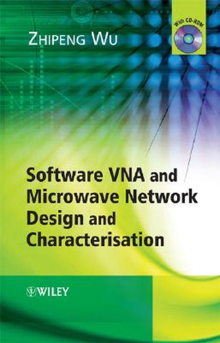 Software VNA and Microwave Network Design and Characterisation [With CDROM] by Zhipeng Wu
