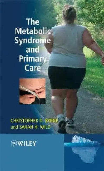 The Metabolic Syndrome and Primary Care by Christopher D. Byrne